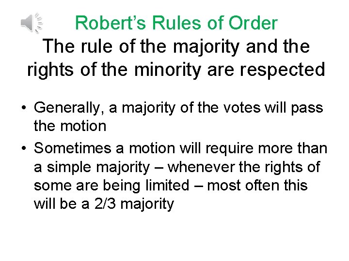 Robert’s Rules of Order The rule of the majority and the rights of the