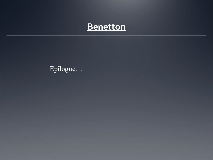 Benetton Épilogue… 