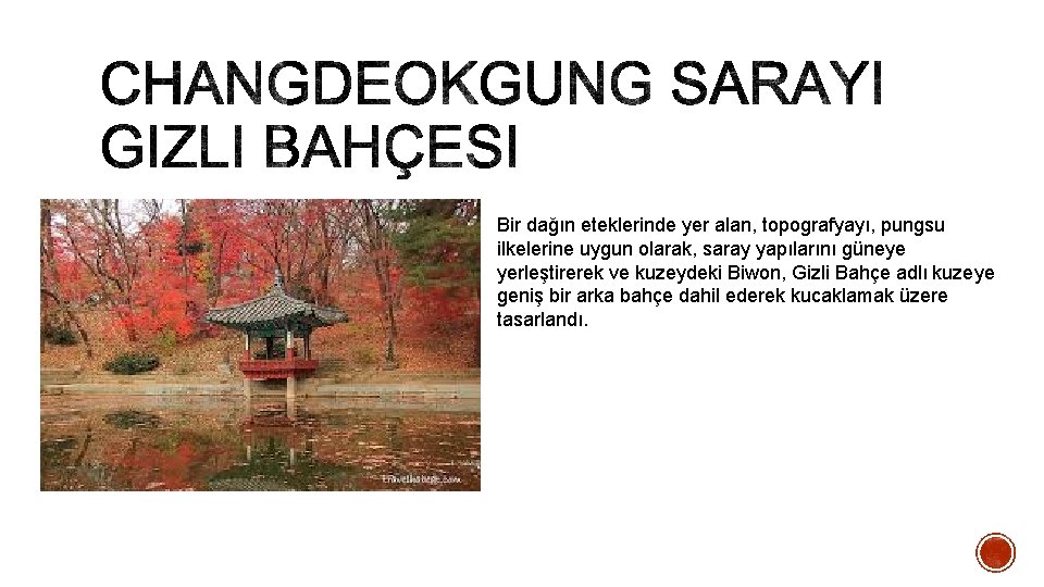 Bir dağın eteklerinde yer alan, topografyayı, pungsu ilkelerine uygun olarak, saray yapılarını güneye yerleştirerek