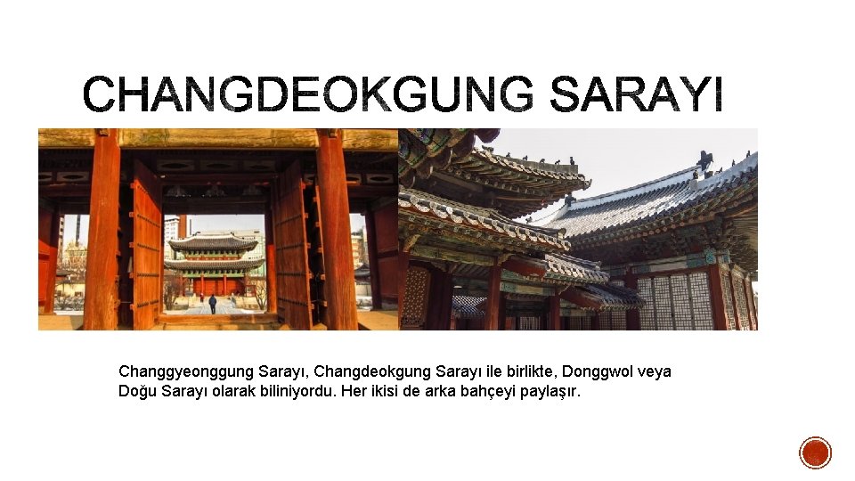 Changgyeonggung Sarayı, Changdeokgung Sarayı ile birlikte, Donggwol veya Doğu Sarayı olarak biliniyordu. Her ikisi