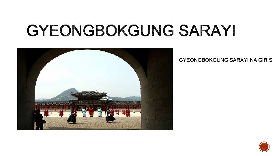 GYEONGBOKGUNG SARAYI'NA GIRIŞ 