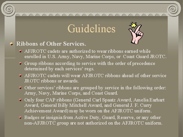 Guidelines Ribbons of Other Services. AFJROTC cadets are authorized to wear ribbons earned while