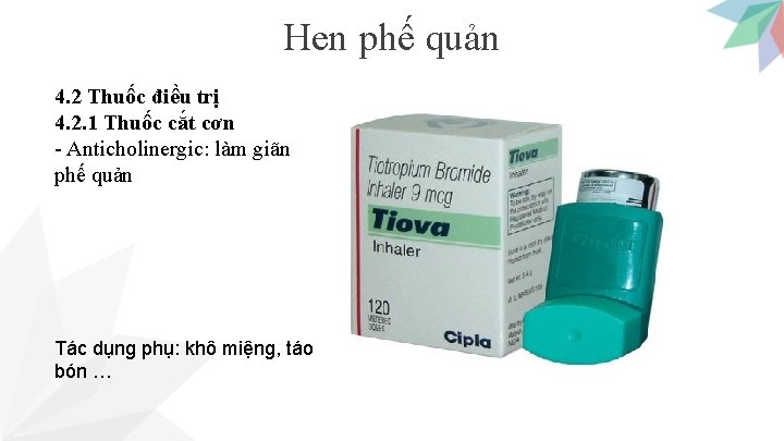 Hen phế quản 4. 2 Thuốc điều trị 4. 2. 1 Thuốc cắt cơn