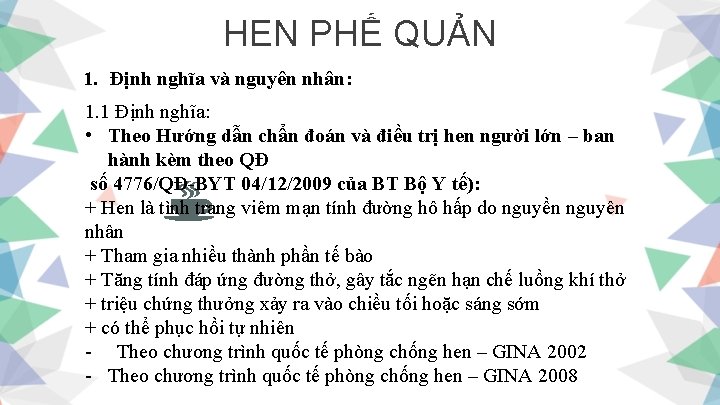 HEN PHẾ QUẢN 1. Định nghĩa và nguyên nhân: 1. 1 Định nghĩa: •