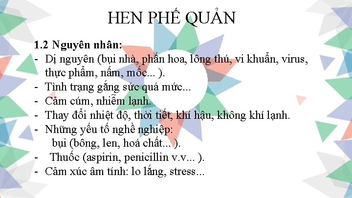 HEN PHẾ QUẢN 1. 2 Nguyên nhân: - Dị nguyên (bụi nhà, phấn hoa,