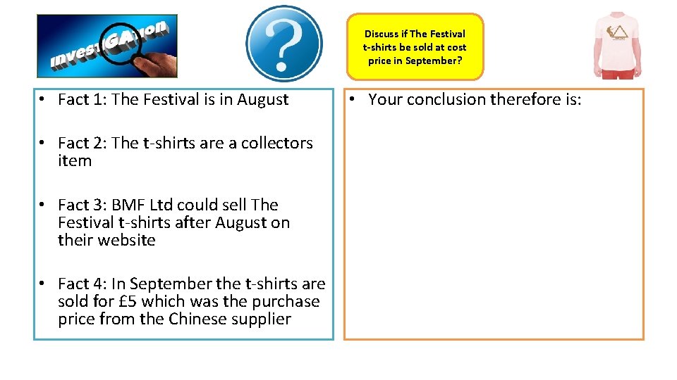 Discuss if The Festival t-shirts be sold at cost price in September? • Fact Discuss if The Festival t-shirts be sold at cost price in September? • Fact
