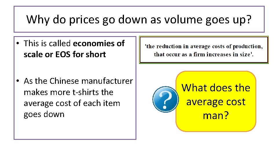 Why do prices go down as volume goes up? • This is called economies Why do prices go down as volume goes up? • This is called economies