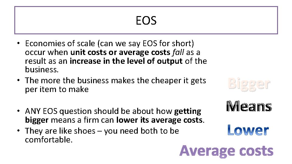 EOS • Economies of scale (can we say EOS for short) occur when unit EOS • Economies of scale (can we say EOS for short) occur when unit