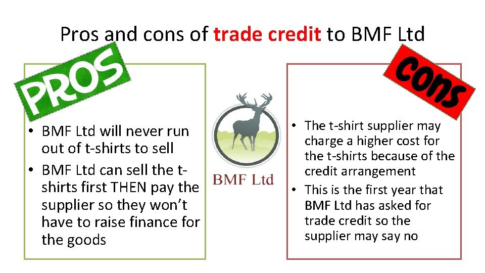 Pros and cons of trade credit to BMF Ltd • BMF Ltd will never Pros and cons of trade credit to BMF Ltd • BMF Ltd will never