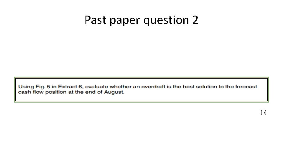 Past paper question 2 [6] 