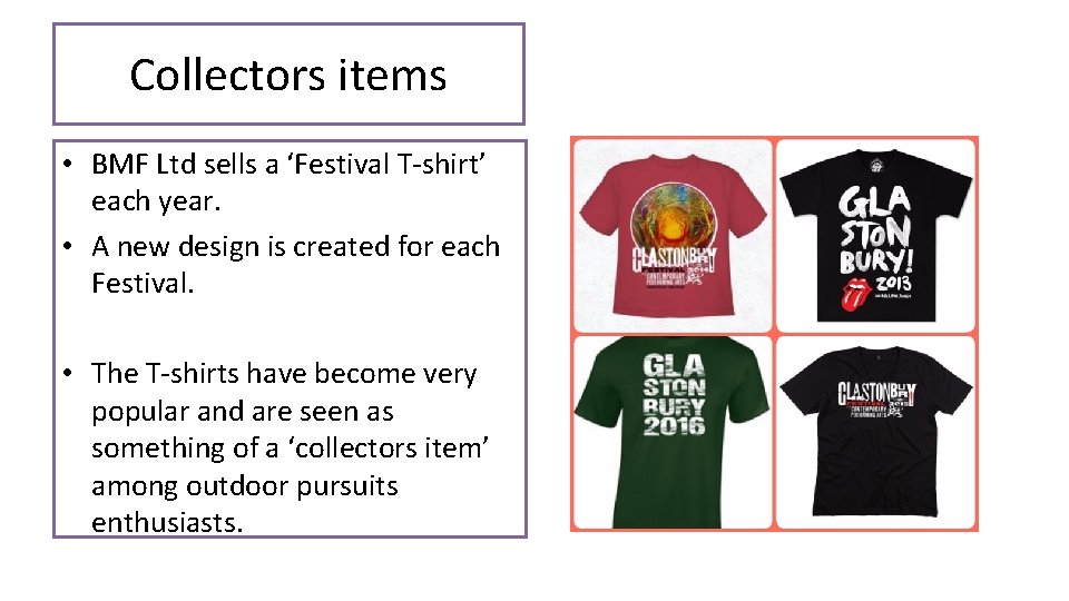 Collectors items • BMF Ltd sells a ‘Festival T-shirt’ each year. • A new Collectors items • BMF Ltd sells a ‘Festival T-shirt’ each year. • A new