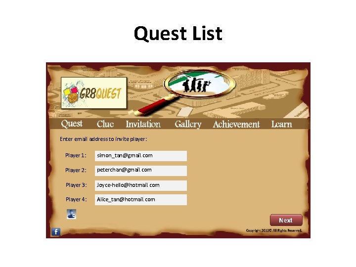 Quest List Enter email address to invite player: Player 1: simon_tan@gmail. com Player 2: