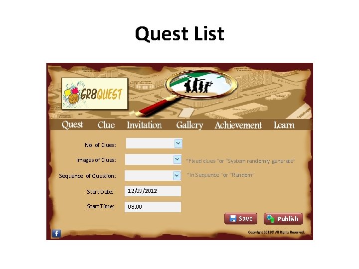 Quest List No. of Clues: Images of Clues: “Fixed clues “or “System randomly generate”