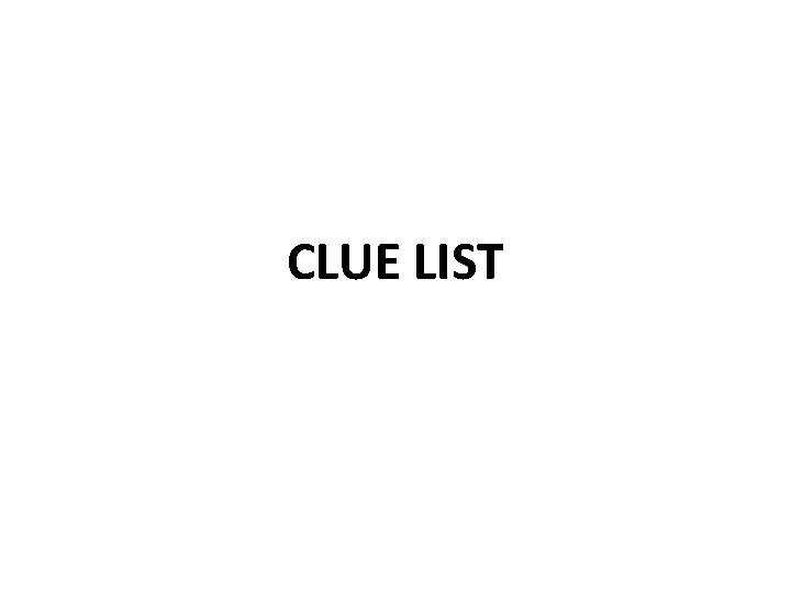 CLUE LIST 