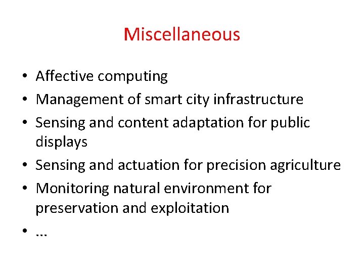 Miscellaneous • Affective computing • Management of smart city infrastructure • Sensing and content