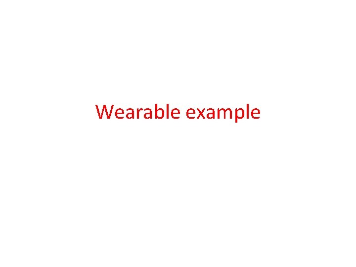 Wearable example 