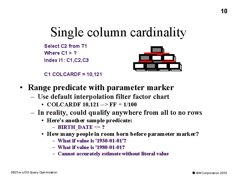 10 Single column cardinality Select C 2 from T 1 Where C 1 >