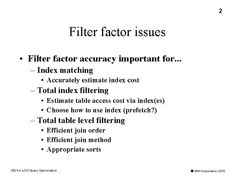 2 Filter factor issues • Filter factor accuracy important for. . . – Index