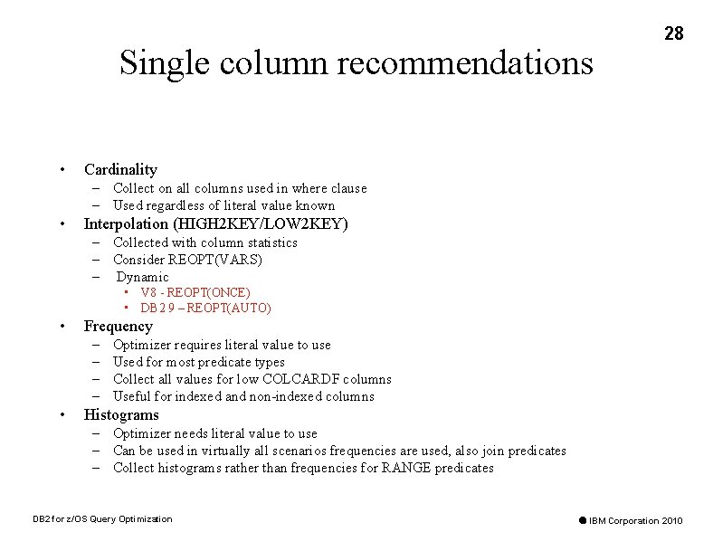 Single column recommendations • 28 Cardinality – Collect on all columns used in where