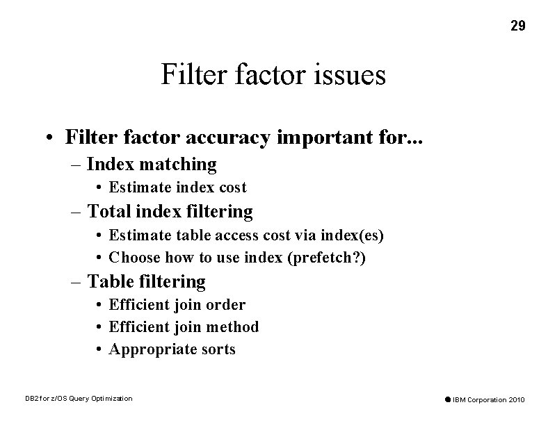 29 Filter factor issues • Filter factor accuracy important for. . . – Index