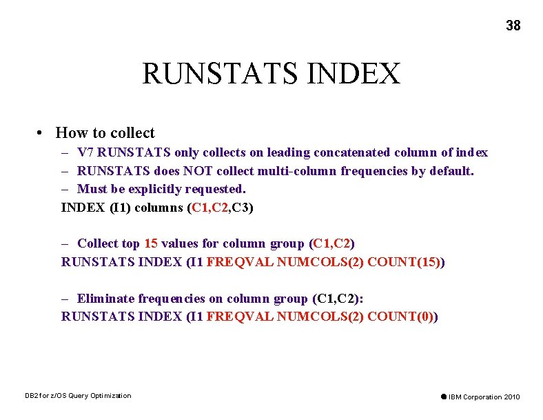 38 RUNSTATS INDEX • How to collect – V 7 RUNSTATS only collects on