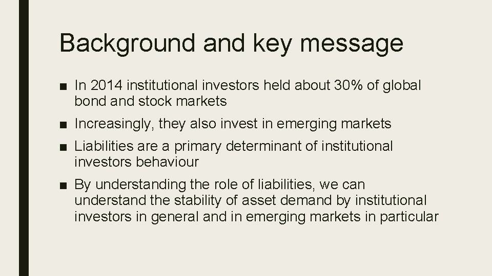 Background and key message ■ In 2014 institutional investors held about 30% of global