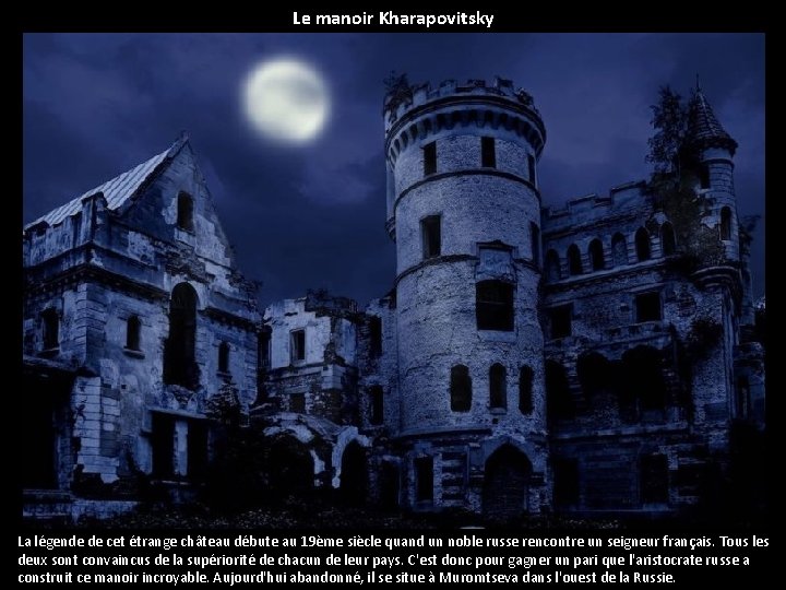 Le manoir Kharapovitsky La légende de cet étrange château débute au 19ème siècle quand