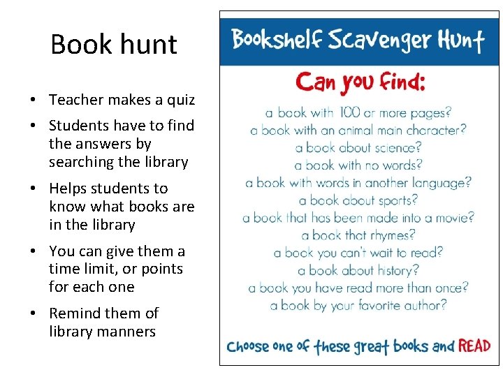 Book hunt • Teacher makes a quiz • Students have to find the answers