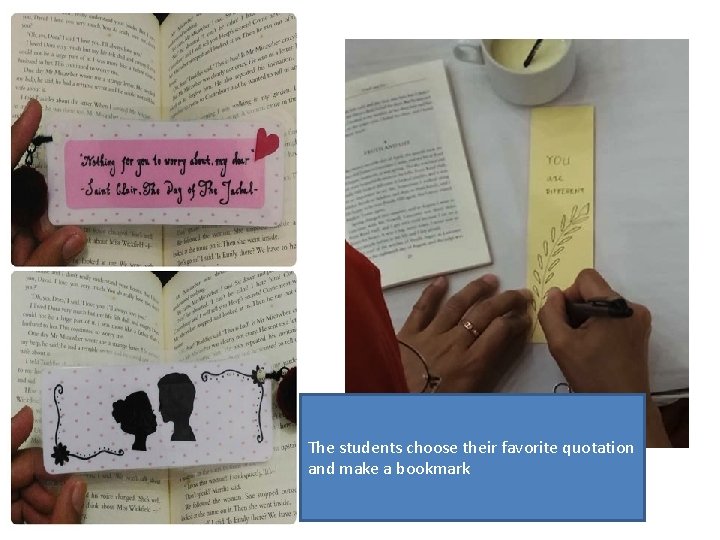 The students choose their favorite quotation and make a bookmark 