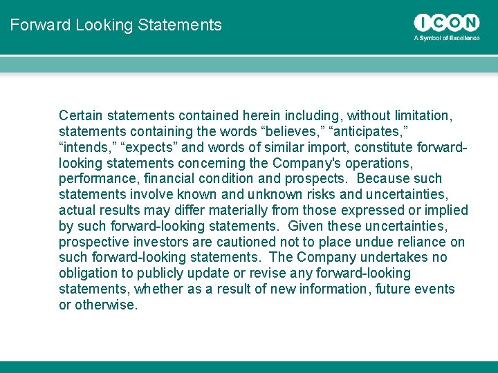 Forward Looking Statements Certain statements contained herein including, without limitation, statements containing the words