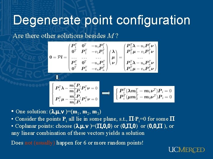 Degenerate point configuration Are there other solutions besides M ? • One solution: (l,