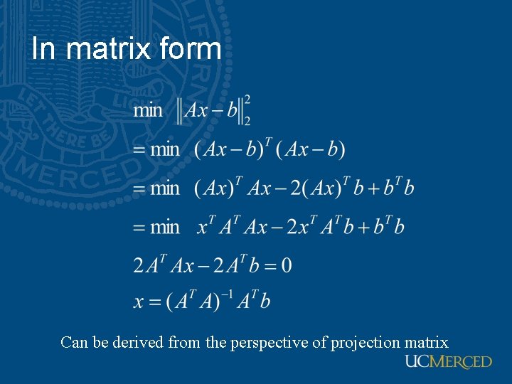 In matrix form Can be derived from the perspective of projection matrix 