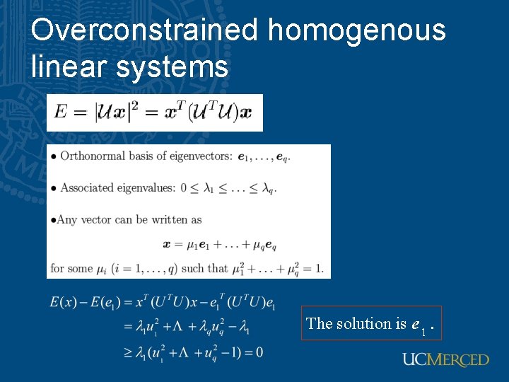 Overconstrained homogenous linear systems The solution is e 1. 