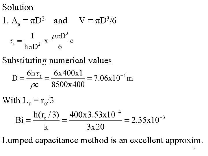 Solution 1. As = πD 2 and V = πD 3/6 Substituting numerical values