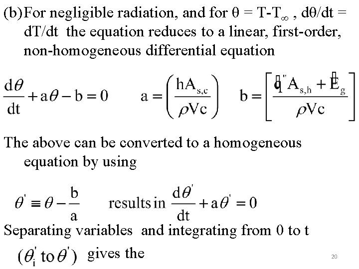 (b) For negligible radiation, and for θ = T-T∞ , dθ/dt = d. T/dt