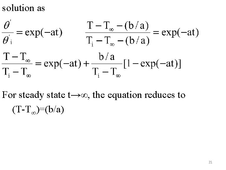 solution as For steady state t→∞, the equation reduces to (T-T∞)=(b/a) 21 