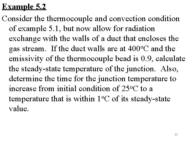 Example 5. 2 Consider thermocouple and convection condition of example 5. 1, but now