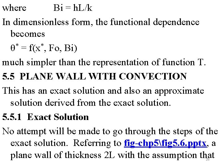 where Bi = h. L/k In dimensionless form, the functional dependence becomes θ* =