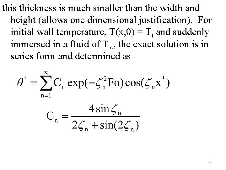 this thickness is much smaller than the width and height (allows one dimensional justification).