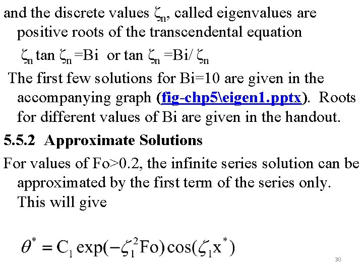 and the discrete values ζn, called eigenvalues are positive roots of the transcendental equation