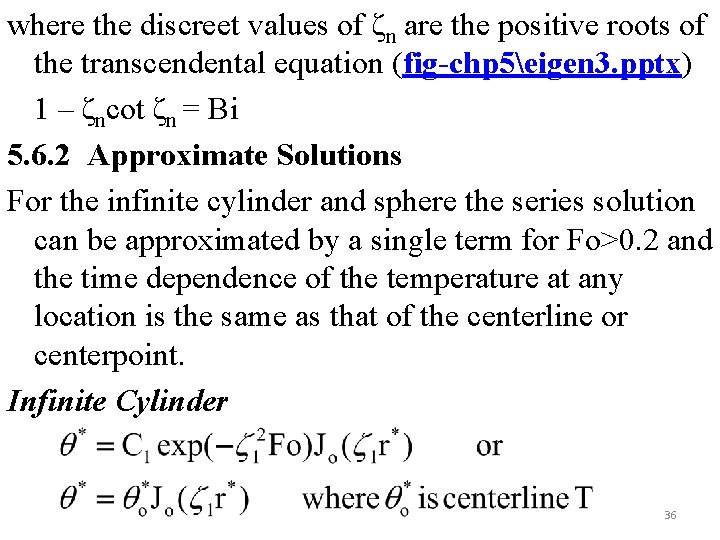where the discreet values of ζn are the positive roots of the transcendental equation