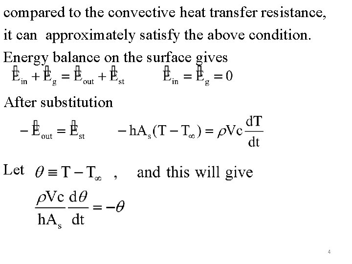 compared to the convective heat transfer resistance, it can approximately satisfy the above condition.
