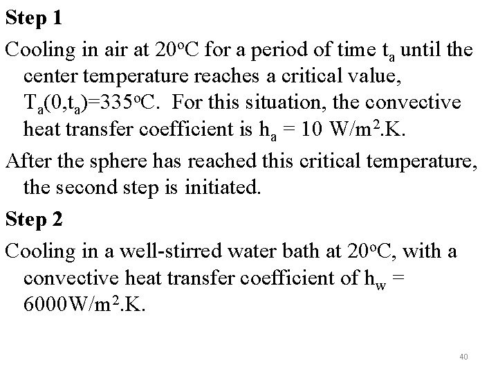 Step 1 Cooling in air at 20 o. C for a period of time