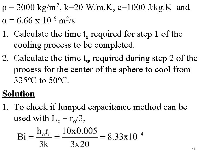 ρ = 3000 kg/m 2, k=20 W/m. K, c=1000 J/kg. K and α =