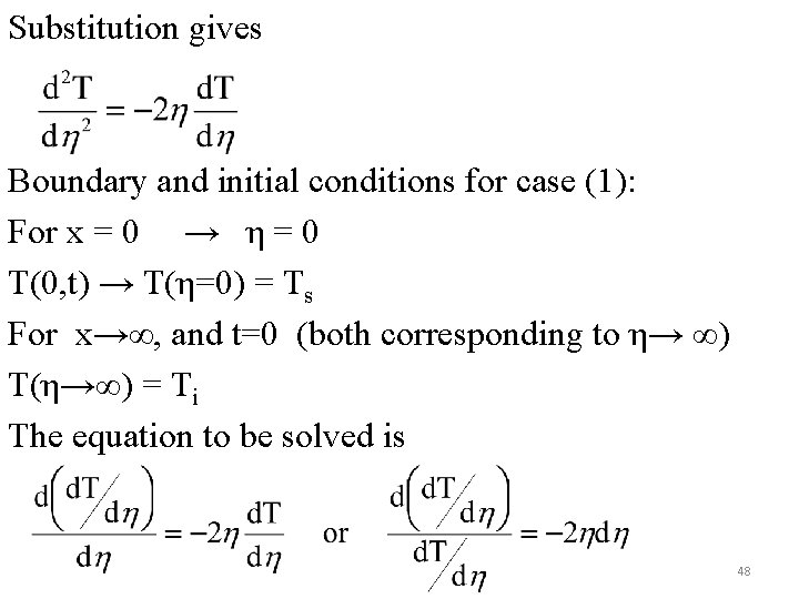 Substitution gives Boundary and initial conditions for case (1): For x = 0 →