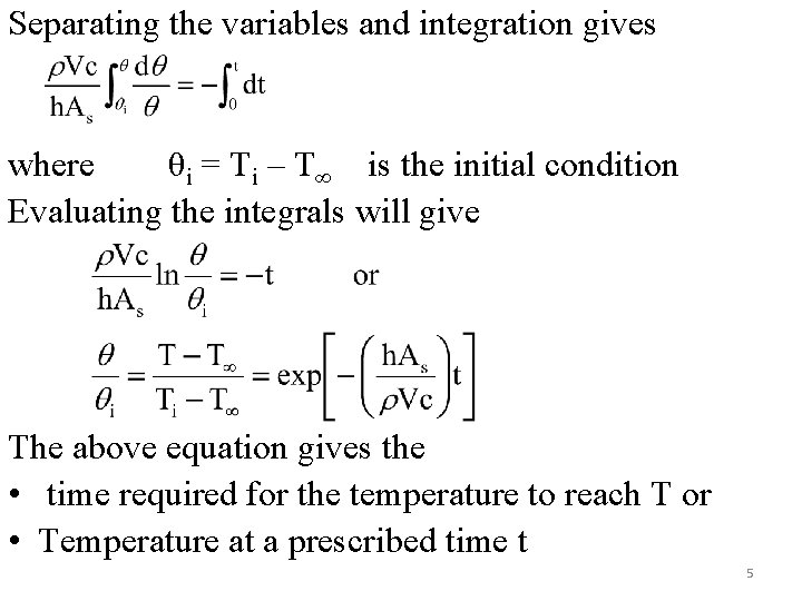 Separating the variables and integration gives where θi = Ti – T∞ is the