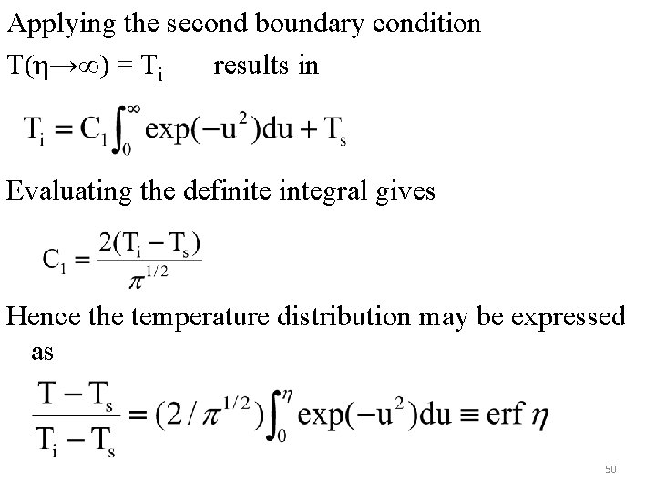 Applying the second boundary condition T(η→∞) = Ti results in Evaluating the definite integral