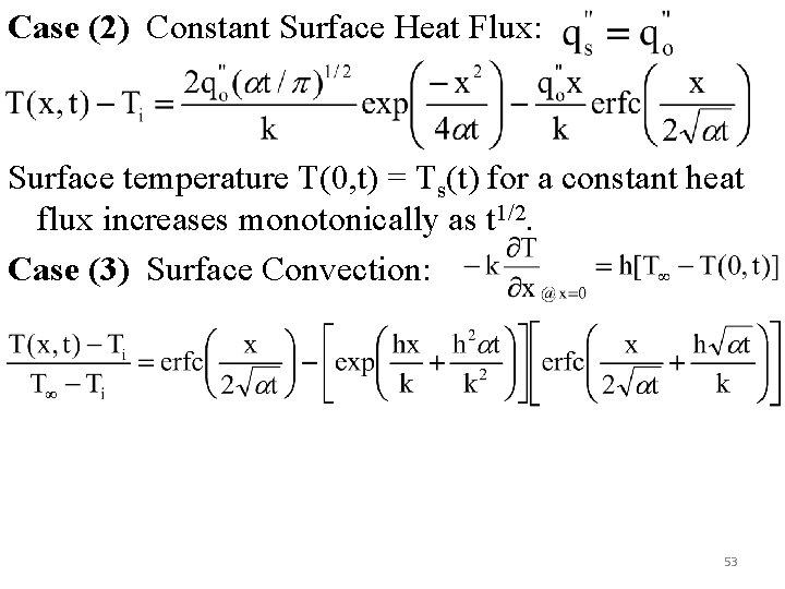 Case (2) Constant Surface Heat Flux: Surface temperature T(0, t) = Ts(t) for a