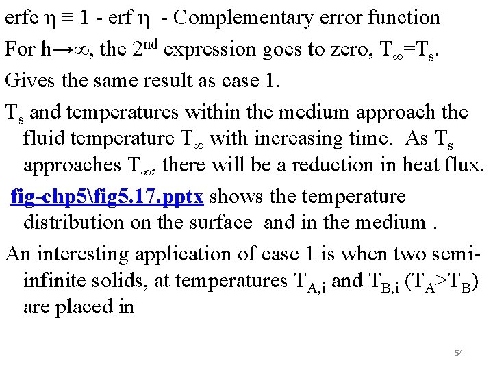 erfc η ≡ 1 - erf η - Complementary error function For h→∞, the
