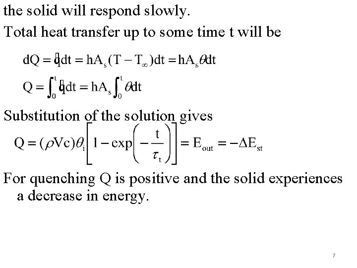 the solid will respond slowly. Total heat transfer up to some time t will
